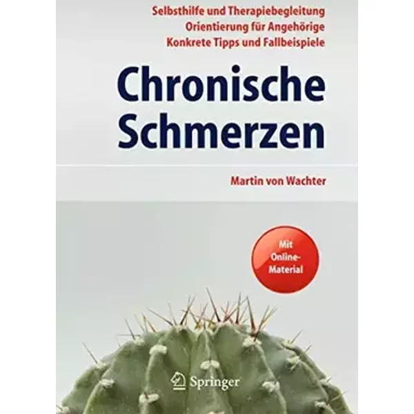 Chronische Schmerzen: Selbsthilfe und Therapiebegleitung - Orientierung für Angehörige - Konkrete Tipps und Fallbeispiele. Mit Online-Materi - Martin von Wachter