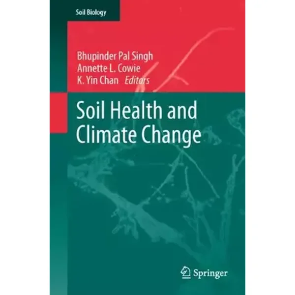 Soil Health and Climate Change (Soil Biology, 29, Band 29)