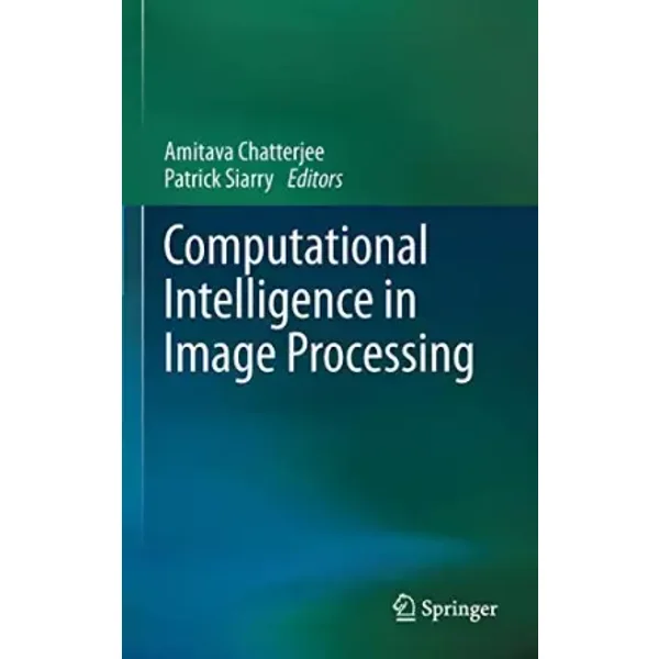 Computational Intelligence in Image Processing - Amitava Chatterjee, Patrick Siarry