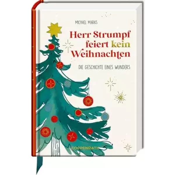 Herr Strumpf feiert kein Weihnachten: Die Geschichte eines Wunders: Inspirierender Weihnachtsroman; hochwertige Ausstattung, durchgehend ill - Michael Marks