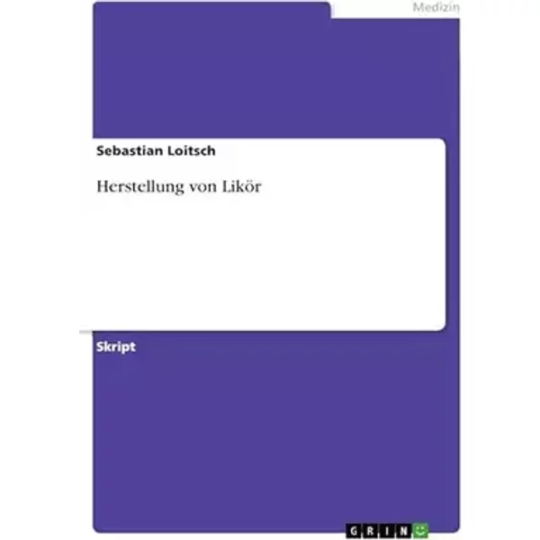 Herstellung von Likör - Sebastian Loitsch