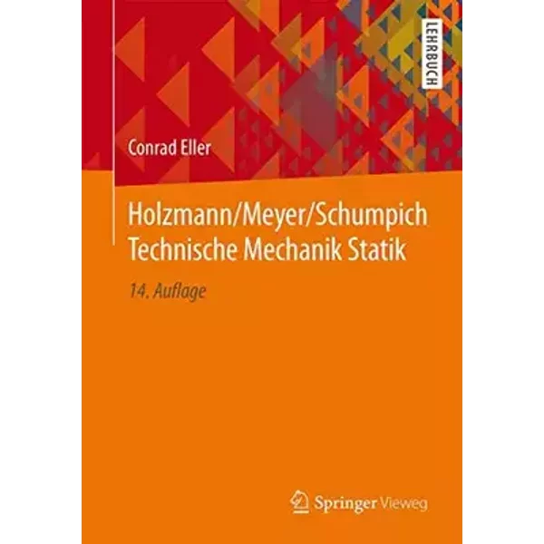 Holzmann/Meyer/Schumpich Technische Mechanik Statik - Conrad Eller