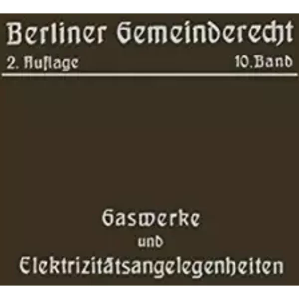 Gaswerke und Elektrizitätsangelegenheiten (German Edition) - Magistrat Von Berlin