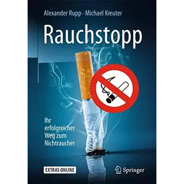 Rauchstopp: Ihr erfolgreicher Weg zum Nichtraucher - Alexander Rupp