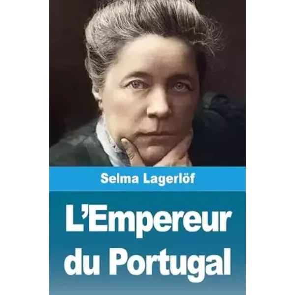 L'Empereur du Portugal - Selma Lagerlöf