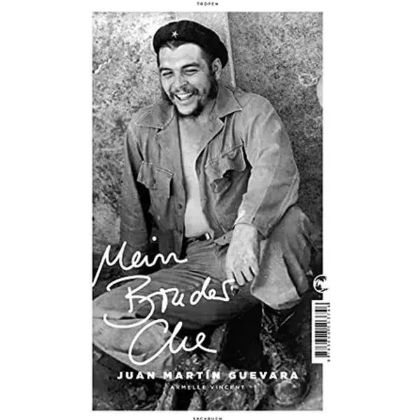 Mein Bruder Che - Juan Martín Guevara, Armelle Vincent