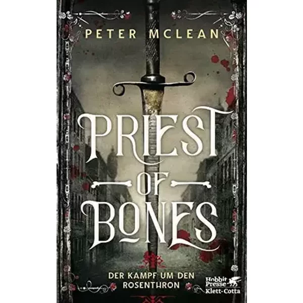 Priest of Bones: Der Kampf um den Rosenthron 1 - Peter McLean
