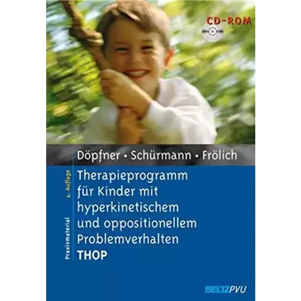 Therapieprogramm für Kinder mit hyperkinetischem und oppositionellem Problemverhalten THOP: Mit CD-ROM (Materialien für die klinische Praxis - Manfred Döpfner, Stephanie Schürmann, Jan Frölich