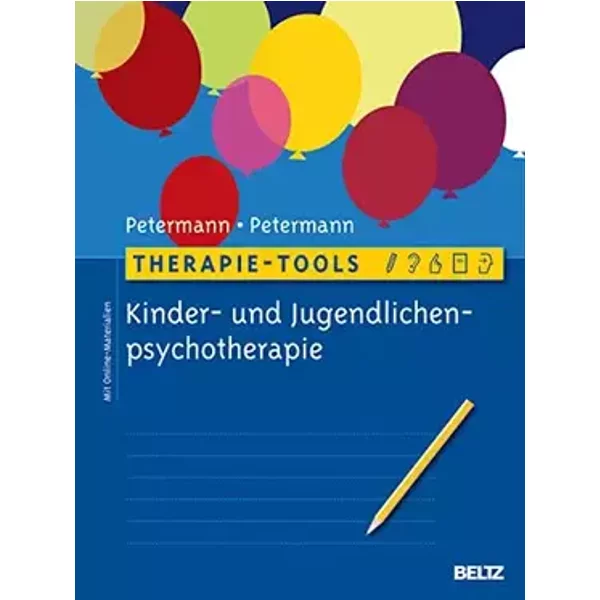Therapie-Tools Kinder- und Jugendlichenpsychotherapie: Mit Online-Materialien - Ulrike Petermann, Franz Petermann