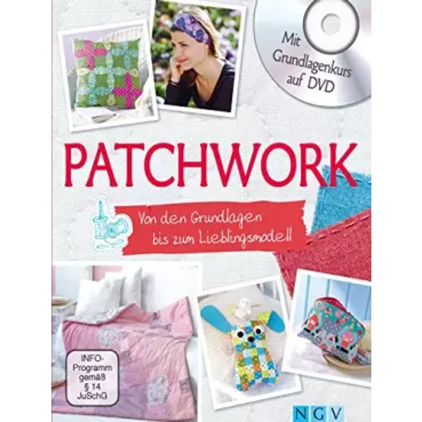 Patchwork - Von Den Grundlagen Bis Zum Lieblingsmodell: Mit Grundlagenkurs Und Schnittmustern Auf Dvd-image