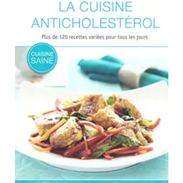 La Cuisine AnticholestéRol : Plus De 120 Recettes VariéEs Pour Tous Les Jours - Anne Iburg-image