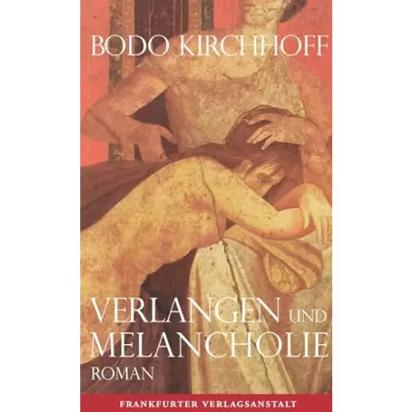 Verlangen Und Melancholie - Bodo Kirchhoff-image