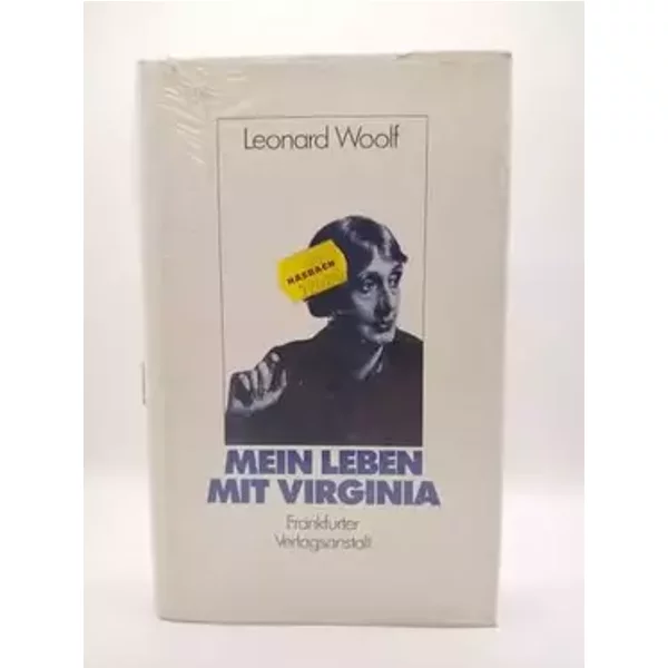 Mein Leben mit Virginia: Erinnerungen. Hrsg. u. übers. v. Friederike Groth - Leonard Woolf