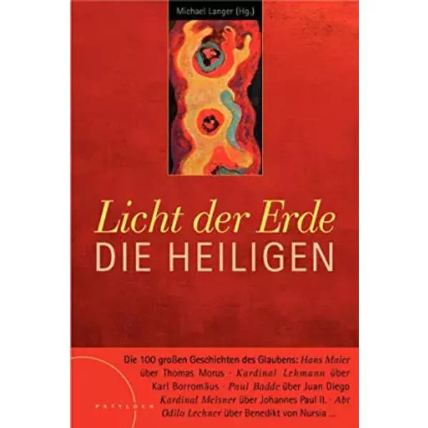 Licht Der Erde. Die Heiligen: Die 100 GroßEn Geschichten Des Glaubens - Michael-Langer-image