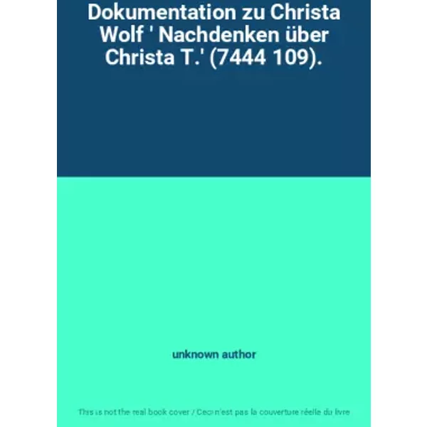 Dokumentation zu Christa Wolf ' Nachdenken über Christa T.' (7444 109). - unknown author