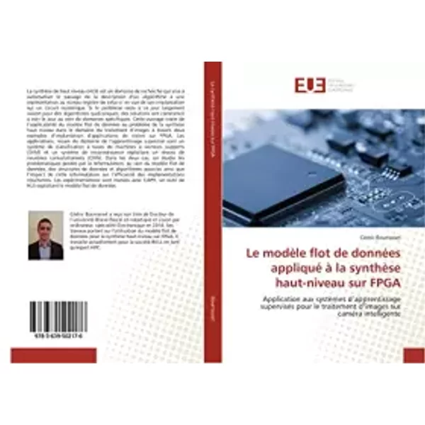 Le modèle flot de données appliqué à la synthèse haut-niveau sur FPGA: Application aux systèmes d¿apprentissage supervisés pour le traitemen - Cédric Bourrasset