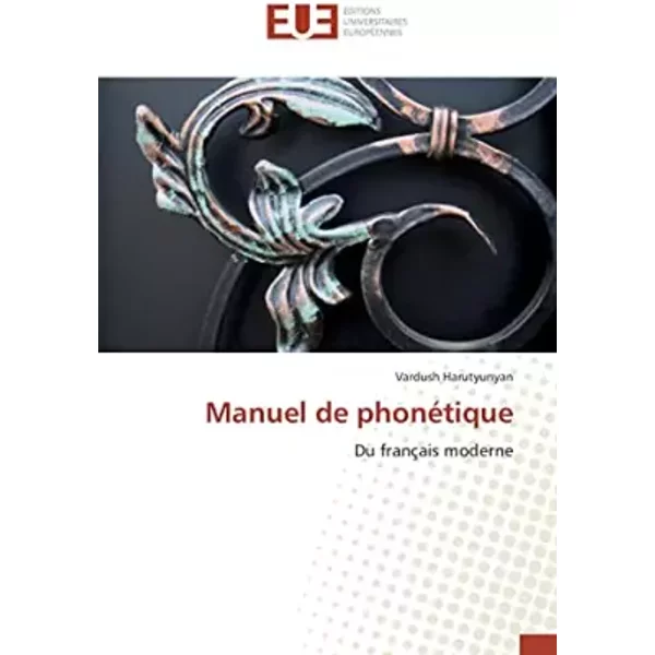 Manuel de phonétique: Du français moderne - Vardush Harutyunyan