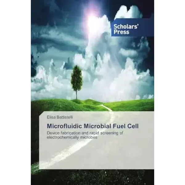 Microfluidic Microbial Fuel Cell: Device fabrication and rapid screening of electrochemically microbes - Elisa Battistelli