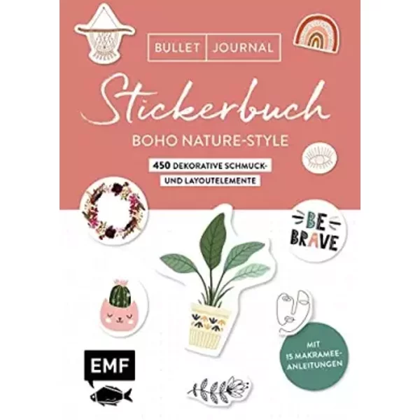 Bullet Journal Stickerbuch – Boho Nature-Style: 450 dekorative Schmuck-und Layoutelemente – Mit Anleitungen für Makramee-Deko – Alle Aufkleb