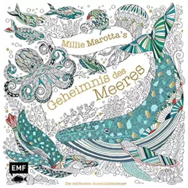 Millie Marotta's Geheimnis des Meeres – Die schönsten Ausmal-Abenteuer: Mit Goldfolie und liebevollen Illustrationen auf feinem Malpapier - Millie Marotta