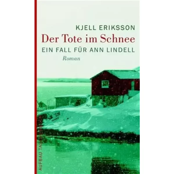 Der Tote Im Schnee: Ein Fall FüR Ann Lindell. Roman: Ein Fall FüR Ann Lindell. Roman. Roman - Kjell Eriksson-image