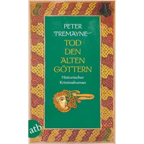 Tod den alten Göttern: Historischer Kriminalroman (Schwester Fidelma ermittelt, Band 18) - Peter Tremayne