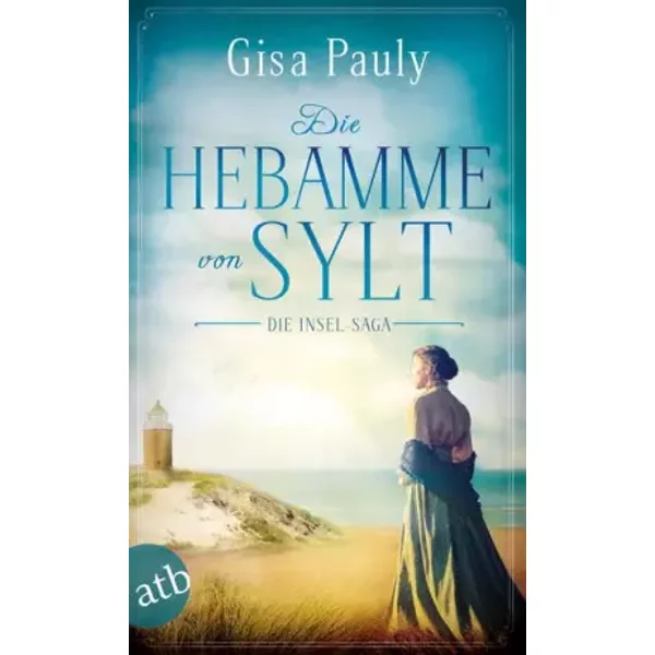 Die Hebamme Von Sylt: Historischer Roman (Die Insel-Saga, Band 1) - Gisa Pauly-image