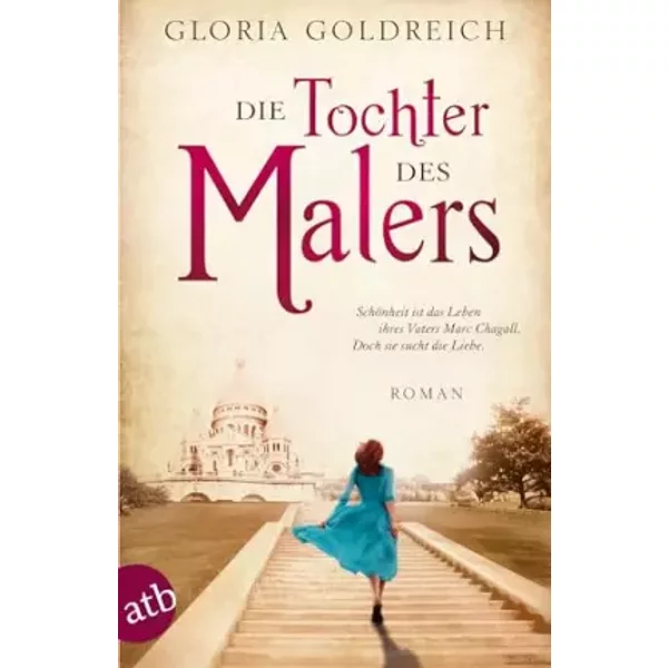 Die Tochter Des Malers: Roman (Mutige Frauen Zwischen Kunst Und Liebe, Band 2) - Gloria Goldreich-image