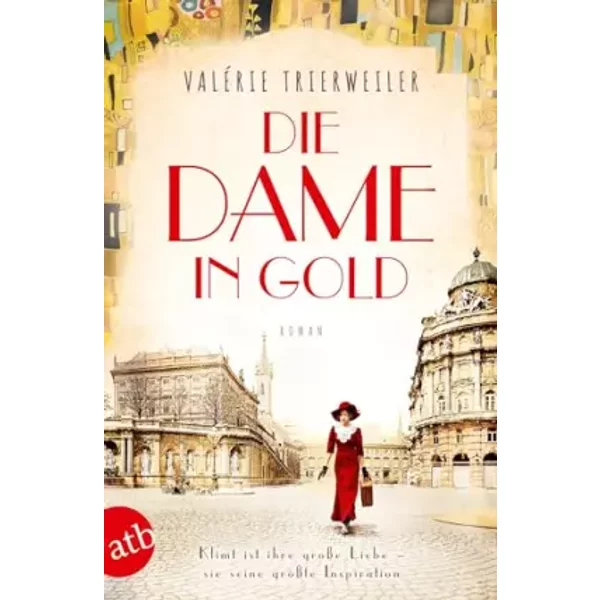 Die Dame In Gold: Roman (Mutige Frauen Zwischen Kunst Und Liebe, Band 7) - ValéRie Trierweiler-image