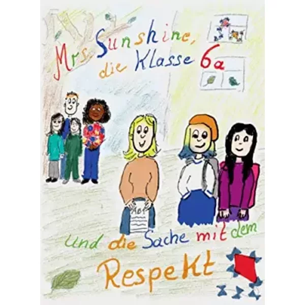Mrs. Sunshine, Die Klasse 6A Und Die Sache Mit Dem Respekt - Sabrina Henschel-image