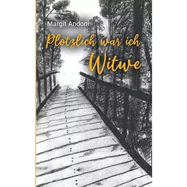 Plötzlich war ich Witwe - Margit Andoni