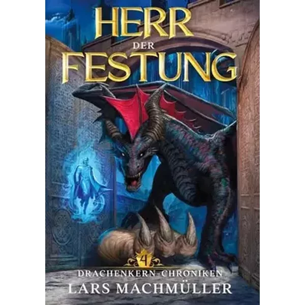 Herr der Festung: ein Fantasy-LitRPG Roman (Drachenkern-Chroniken) - Lars Machmüller