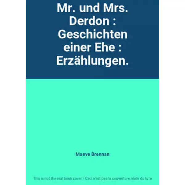 Mr. und Mrs. Derdon : Geschichten einer Ehe : Erzählungen. - Maeve Brennan