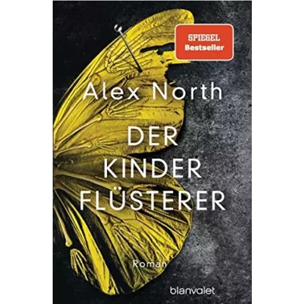 Der Kinderflüsterer: Roman - Der aufregendste Spannungsroman des Jahres 2019! - Alex North