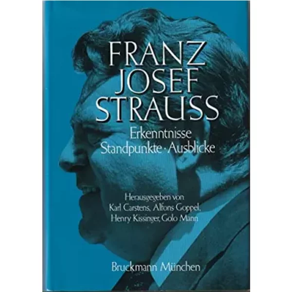 Franz Josef Strauß. Erkenntnisse, Standpunkte, Ausblicke - Franz Josef Strauß-image