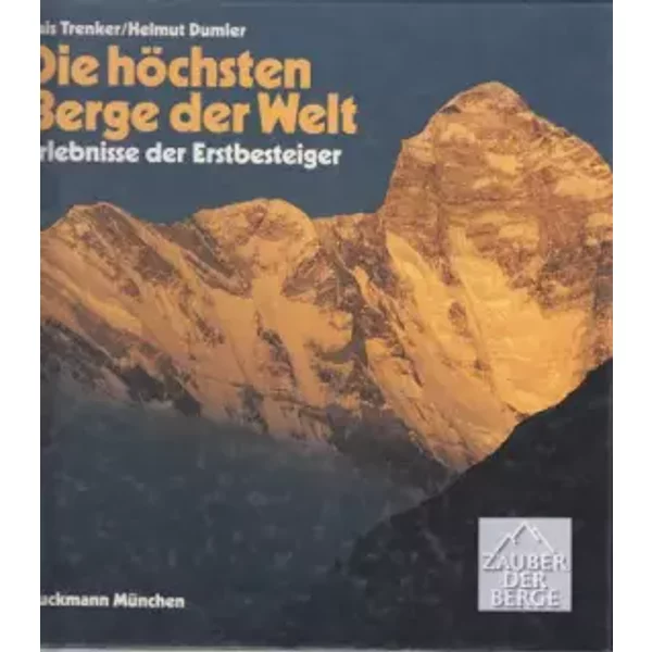 Die HöChsten Berge Der Welt. Erlebnisse Der Erstbesteiger (Zauber Der Berge) - Luis Trenker, Helmut Dumler-image