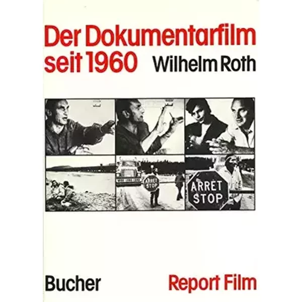 Der Dokumentarfilm seit 1960 - Wilhelm Roth