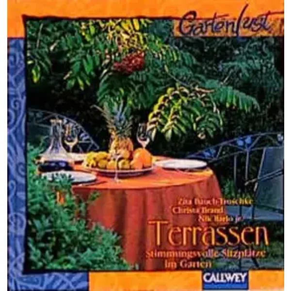 Terrassen: Stimmungsvolle Sitzplätze im Garten - Zita Bauch-Troschke, Christa Brand, Nik jr Barlo