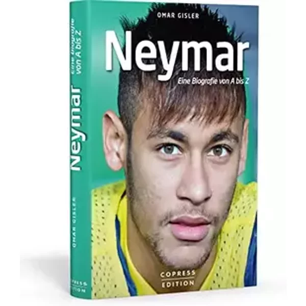 Neymar: Eine Biografie von A bis Z - Omar Gisler