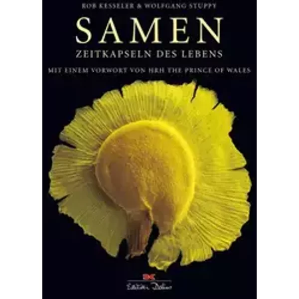 Samen: Zeitkapseln des Lebens - Rob Kesseler, Wolfgang Stuppy