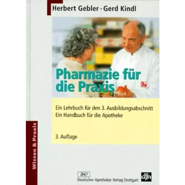 Pharmazie FüR Die Praxis: Ein Lehrbuch FüR Den 3. Ausbildungsabschnitt. Ein Handbuch FüR Die Apotheke-image