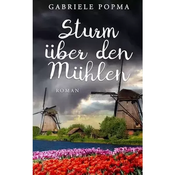 Sturm über den Mühlen - Gabriele Popma