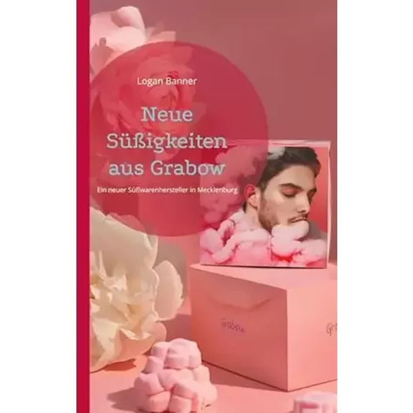 Neue Süßigkeiten aus Grabow: Ein neuer Süßwarenhersteller in Mecklenburg - Logan Banner