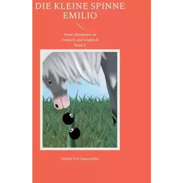 Die kleine Spinne Emilio: Neue Abenteuer in Deutsch und Englisch Band 2 - Sabine Ute Haenschke
