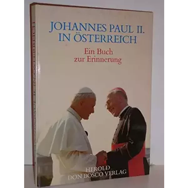 Johannes Paul II. in Österreich. Ein Buch zur Erinnerung - Franz (Hg.); Gebhart, Martin (Hg.) Hummer