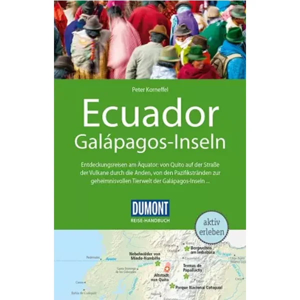 DuMont Reise-Handbuch Reiseführer Ecuador, Galápagos-Inseln: mit Extra-Reisekarte - Peter Korneffel