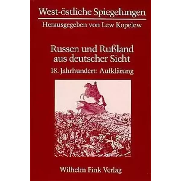 West-östliche Spiegelungen, Bd.2, Russen und Rußland aus deutscher Sicht, 18. Jahrhundert, Aufklärung
