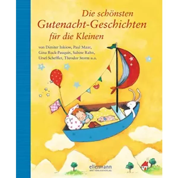 Die SchöNsten Gutenacht-Geschichten FüR Die Kleinen: Von Dimiter Inkiow, Paul Maar, Gina Ruck-PauquèT, Sabine Rahn, Ursel Scheffler, Theodor - Isabel Abedi, Marliese Arold, Sarah Bosse, Hannelore Dierks, Anja FröHlich, Corinna Gieseler, Dorothee Haentjes-HolläNder, Anne Rummenie, Dimiter Inkiow, Ingrid Kellner, Rolf Krenzer, Paul Maar, Sabine Rahn, Margret Rettich, Gina Ruck-PauquèT, Ursel Scheffler, Petra Steckelmann, Maja Von Vogel, Henriette Wich, Elisabeth ZöLler, Brigitte Kolloch, Theodor Storm, Jacob Grimm, Wilhelm Grimm-image