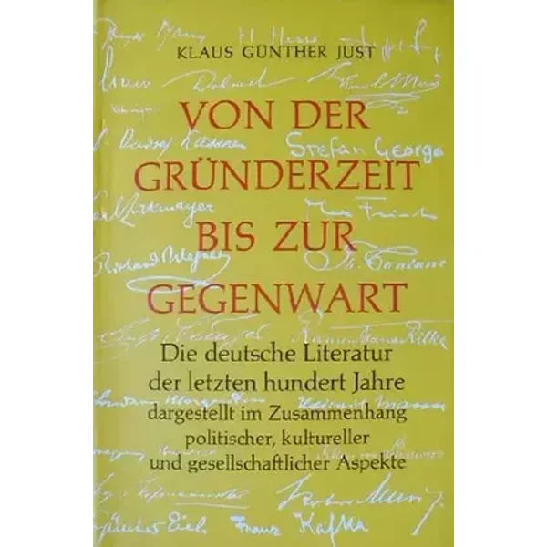 Von der Gründerzeit bis zur Gegenwart. Geschichte der deutschen Literatur seit 1871 (Handbuch der deutschen Literaturgeschichte, erste Abtei - klaus-gunther-just