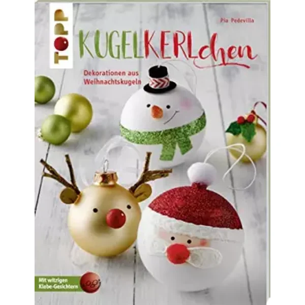 Kugelkerlchen zu Weihnachten (kreativ.kompakt.): Dekorationen und Geschenke aus Weihnachtskugeln - Pia Pedevilla